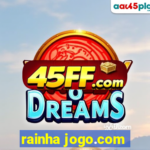 rainha jogo.com